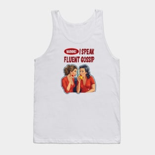 Warning: I speak fluent gossip Tank Top